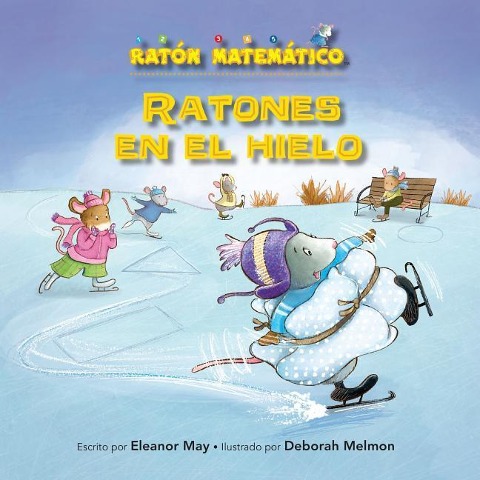 Ratones En El Hielo (Mice on Ice) - Eleanor May