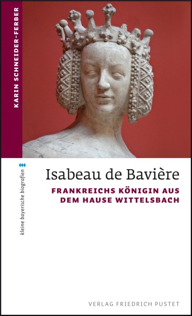 Isabeau de Bavière - Karin Schneider-Ferber