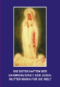 Cover-Bild zum Titel 'Die Botschaften der Barmherzigkeit der Jesusmutter Maria' von ''