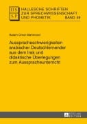 Cover-Bild zum Titel 'Ausspracheschwierigkeiten arabischer Deutschlernender aus dem Irak und didaktische Überlegungen zum Ausspracheunterricht' von 'Mahmood'