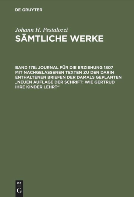 Journal für die Erziehung 1807 mit nachgelassenen Texten zu den darin enthaltenen Briefen der damals geplanten "Neuen Auflage der Schrift: Wie Gertrud ihre Kinder lehrt" - 