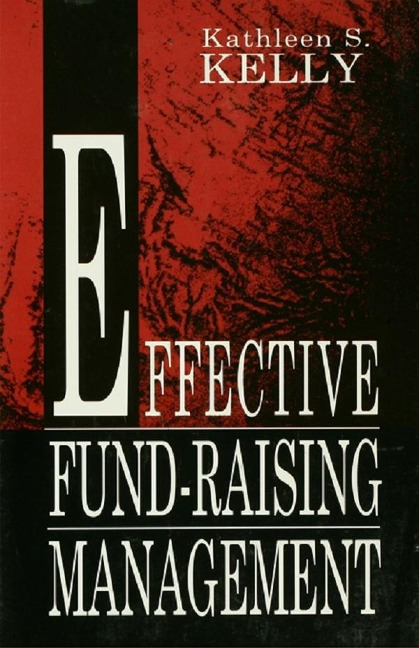 Effective Fund-Raising Management - Kathleen S. Kelly