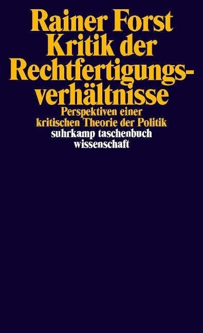 Kritik der Rechtfertigungsverhältnisse - Rainer Forst