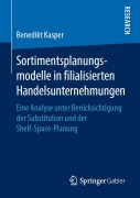 Cover-Bild zum Titel 'Sortimentsplanungsmodelle in filialisierten Handelsunternehmungen' von 'Benedikt Kasper'