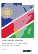 Cover-Bild zum Titel 'Themes in African Church History. Missionary Motives, Merits and Mistakes' von 'Thorsten Prill, Anthony Brendell'