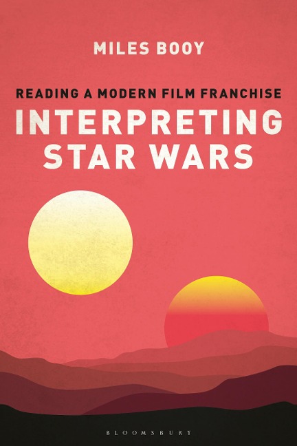 Interpreting Star Wars - Miles Booy