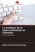 Cover-Bild zum Titel 'La pratique de la cybercriminalité en Colombie' von 'Edison Raul Serrano Buitrago'