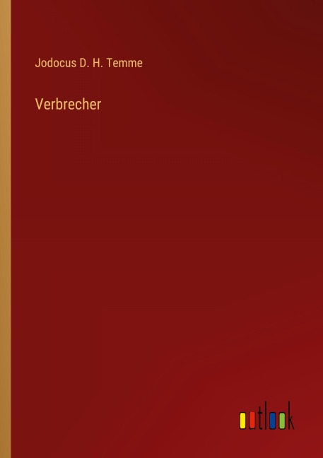 Verbrecher - Jodocus D. H. Temme