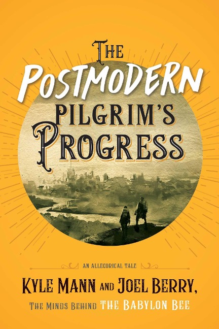 The Postmodern Pilgrim's Progress - Kyle Mann, Joel Berry