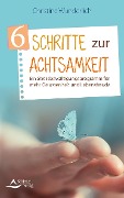 Cover-Bild zum Titel '6 Schritte zur Achtsamkeit' von 'Christine Wunderlich'