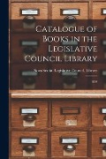 Catalogue of Books in the Legislative Council Library [microform]: 1859 - 