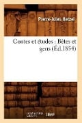 Cover-Bild zum Titel 'Contes Et Études: Bêtes Et Gens (Éd.1854)' von 'Pierre-Jules Hetzel'