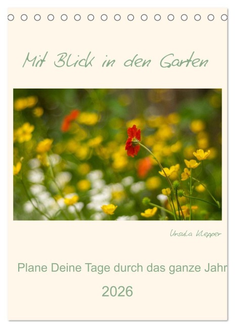 Mit Blick in den Garten (Tischkalender 2026 DIN A5 hoch), CALVENDO Monatskalender - Ursula Klepper
