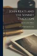 John Keats and the Sonnet Tradition: a Critical and Comparative Study - Lawrence John Zillman