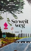 Cover-Bild zum Titel 'So weit weg' von 'Jess Walter'