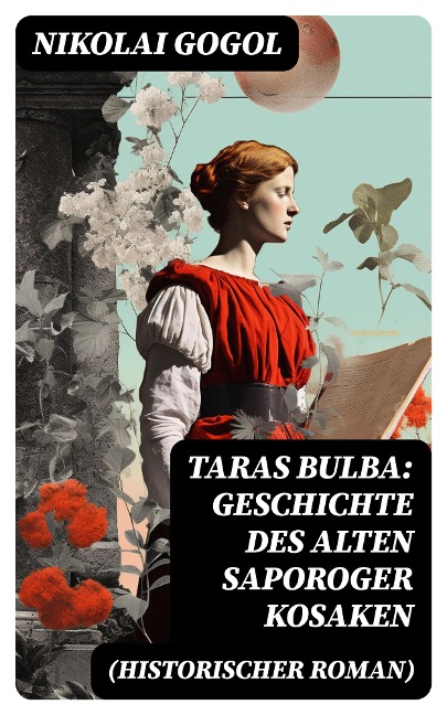 Taras Bulba: Geschichte des alten Saporoger Kosaken (Historischer Roman) - Nikolai Gogol