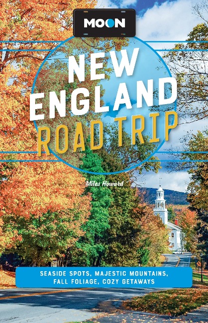 Moon New England Road Trip - Miles Howard, Moon Travel Guides