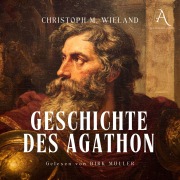 Cover-Bild zum Titel 'Geschichte des Agathon - Hörbuch Klassiker' von 'Hörbuch Klassiker, Christoph Martin Wieland'