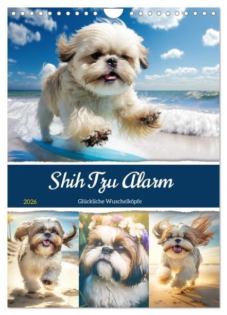 Shih Tzu Alarm. Glückliche Wuschelköpfe (Wandkalender 2026 DIN A4 hoch), CALVENDO Monatskalender - Rose Hurley