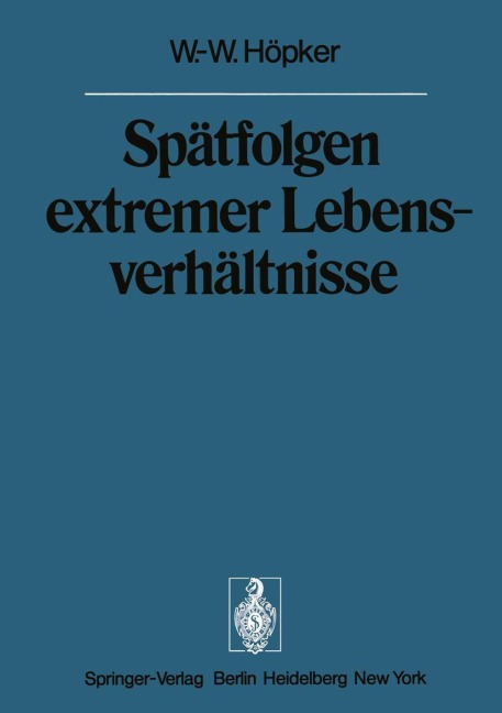 Spätfolgen extremer Lebensverhältnisse - W. -W. Höpker