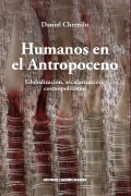 Cover-Bild zum Titel 'Humanos en el Antropoceno' von 'Daniel Chernilo'