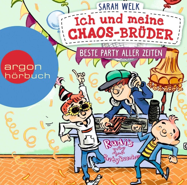 Ich und meine Chaos-Brüder - Beste Party aller Zeiten - Sarah Welk
