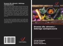 Cover-Bild zum Titel 'Drzewa dla zdrowia i dobrego samopoczucia' von 'Chirag Prajapati, Drashy Patel, Ranna Chaudhary'