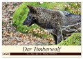 Der Timberwolf - Der Jäger aus den Rocky Mountains (Wandkalender 2025 DIN A3 quer), CALVENDO Monatskalender - Arno Klatt