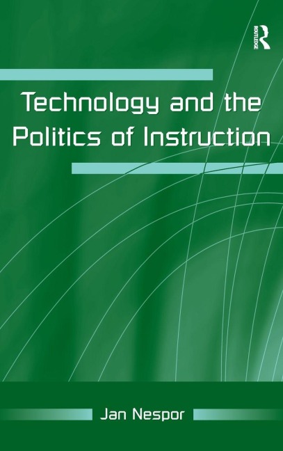 Technology and the Politics of Instruction - Jan Nespor