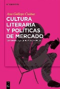 Cover-Bild zum Titel 'Cultura literaria y políticas de mercado' von 'Ana Gallego Cuiñas'