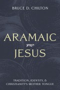 Cover-Bild zum Titel 'Aramaic Jesus' von 'Bruce D. Chilton'