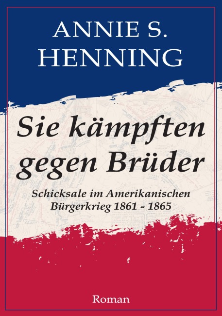 Sie kämpften gegen Brüder - Annie S. Henning