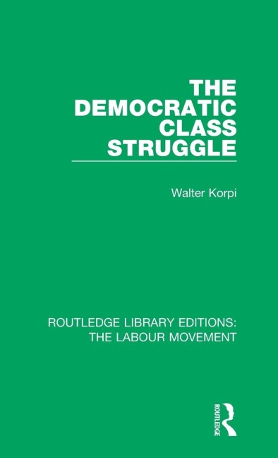 The Democratic Class Struggle - Walter Korpi