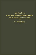 Cover-Bild zum Titel 'Aufgaben aus der Maschinenkunde und Elektrotechnik' von 'Fritz Süchting'