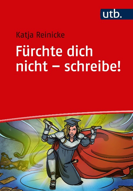 Fürchte dich nicht - schreibe! - Katja Reinicke