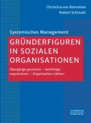 Cover-Bild zum Titel 'Gründerfiguren in sozialen Organisationen' von 'Christina von Rotenhan, Robert Schmuki'