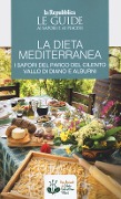La dieta mediterranea. I sapori del Parco del Cilento, Vallo di Diano e Alburni. Le guide ai sapori e ai piaceri - 