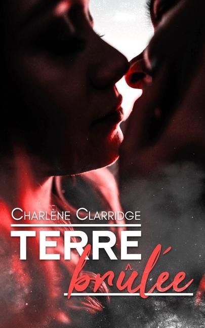 Terre Brûlée - Charlène Clarridge