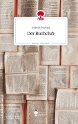 Cover-Bild zum Titel 'Der Buchclub. Life is a Story - story.one' von 'Isabelle Buchtal'