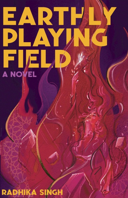 Earthly Playing Field - Radhika Singh