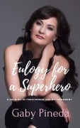 Cover-Bild zum Titel 'Eulogy for a Superhero (The Path to Empowerment, #2)' von 'Gaby Pineda'