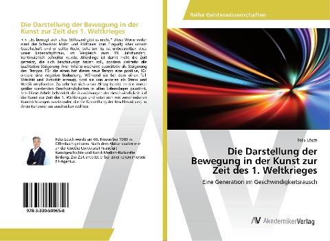 Die Darstellung der Bewegung in der Kunst zur Zeit des 1. Weltkrieges - Felix Lösch