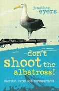 Cover-Bild zum Titel 'Don't Shoot the Albatross!' von 'Jonathan Eyers'