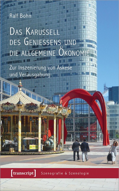 Das Karussell des Genießens und die allgemeine Ökonomie - Ralf Bohn