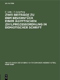 Zwei Beiträge zu dem Bruchstück einer ägyptischen Zivilprozeßordnung in demiotischer Schrift - K. Sethe, W. Spiegelberg