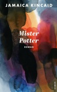 Cover-Bild zum Titel 'Mister Potter' von 'Jamaica Kincaid'