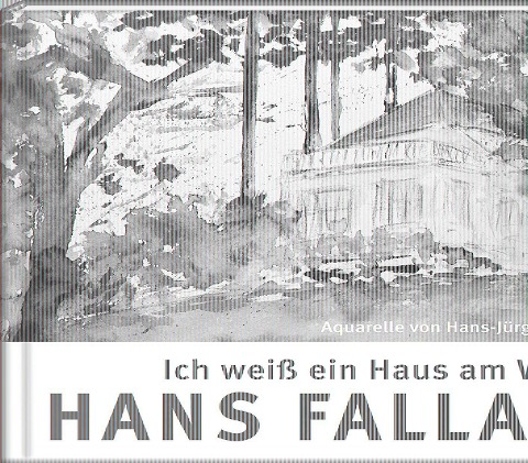 Ich weiß ein Haus am Wasser - Hans Fallada