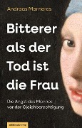 Cover-Bild zum Titel 'Bitterer als der Tod ist die Frau' von 'Andreas Marneros'