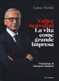 Cover-Bild zum Titel 'Valter Scavolini. La vita come grande impresa' von 'Luca Masia'