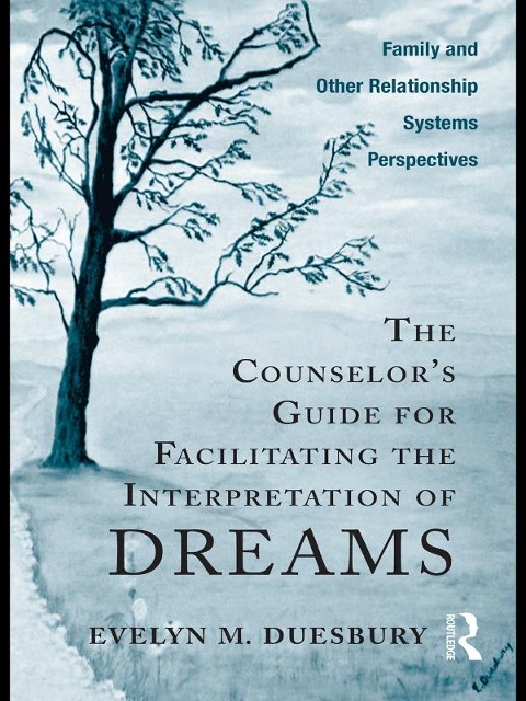 The Counselor's Guide for Facilitating the Interpretation of Dreams - Evelyn M. Duesbury